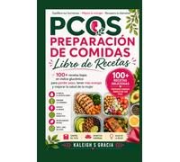 Libro de cocina para la preparación de comidas con SOP: 100+ recetas de bajo índice glucémico para equilibrar hormonas para la pérdida de peso, la energía y la salud de la mujer