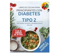 LIBRO DE COCINA PARA PRINCIPIANTES CON DIABETES TIPO 2: 100 recetas sencillas y saludables para el día a día (Quick & Delicious Cookbooks)