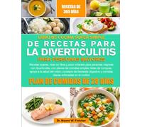 LIBRO DE COCINA SÚPER SIMPLE DE RECETAS PARA LA DIVERTICULITIS PARA PERSONAS MAYORES: Recetas suaves, ricas en fibra y poco irritantes para personas ... de compras, apoyo a la salud del col...