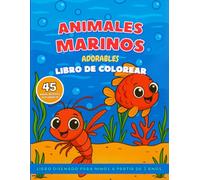 Libro de colorear a partir de 3 años - Animales marinos para colorear: Dibujos adorables y sencillos para colorear y aprender sobre animales marinos