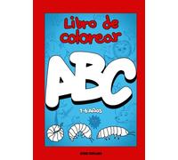 LIBRO DE COLOREAR ABC: 100 Dibujos para colorear, 27 Cuentos educativos, juegos y sorpresas escondidos. 1 - 6 Años.