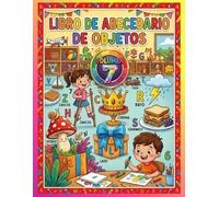 LIBRO DE COLOREAR ABC OBJETOS: TRABAJO AVANZADO PARA LA DOMINACIÓN DEL VOCABULARIO Y TRAZO PRE-ACADÉMICO LETRAS A Z: serie 7 de 8: el impulso antes ... y jardín de infancia (Spanish edition)