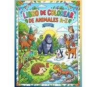 LIBRO DE COLOREAR ANIMALES ABC VOLUMEN 2: LETRAS DE LA A A LA Z PARA NIÑOS: serie 2 de 5: continúa el aprendizaje del alfabeto con dibujos divertidos ... habilidades preescolares. (Spanish edition)