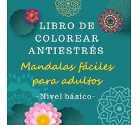 LIBRO DE COLOREAR ANTIESTRÉS- Mandalas fáciles para adultos- Nivel básico