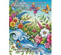 Libro de Colorear Antiestrés para Adultos y Mayores: Diseños Fáciles de Flores y Naturaleza en Letra Grande con 50 Ilustraciones Relajantes para Reducir la Ansiedad y Mejorar la Concentración