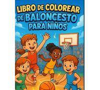 Libro de Colorear de Baloncesto para Niños: Bonitos dibujos de baloncesto con coloreado fácil, contornos gruesos, antiestrés - Regalo perfecto para niños y niñas, y adolescentes de 5 a 10 años