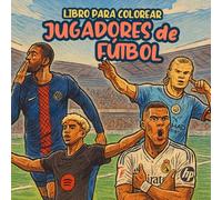 Libro de Colorear de Jugadores de Fútbol: Superestrellas del Balón para Niños y Adultos