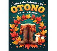 Libro de Colorear de Otoño en Letra Grande: Más de 50 Páginas de Colorear Simples y Audaces en Letra Grande para Adultos y Personas Mayores