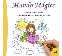 Libro de colorear Dragones, Príncipes y Princesas.: 50 Dibujos Mágicos de Doble Grosor para Desarrollar la Psicomotricidad Fina en Niños y Niñas de 3 a 5 Años (COLECCIÓN BANANA)