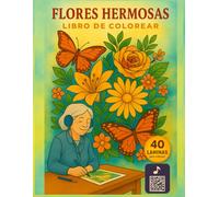 Libro de colorear Flores Hermosas. 40 láminas. Con música relajante en cada lámina. Relajación. Creatividad