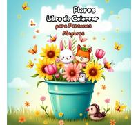 Libro de Colorear Flores para Personas Mayores, y Adultos Grandes Diseños de Ramos y Flores para Relajación y Bienestar