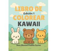 LIBRO DE COLOREAR KAWAII: 30 dibujos kawaii fáciles y adorables para niños y niñas