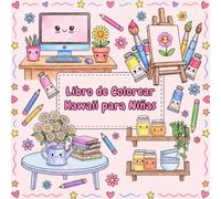 Libro de Colorear Kawaii para Niñas: Lindas habitaciones de primavera, flores y escenas infantiles para un relax creativo. Diseños para colorear para niñas a partir de 4 años