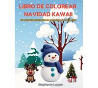 Libro De Colorear Navidad Kawaii: 40 adorables ilustraciones para niños de 4 a 8 años