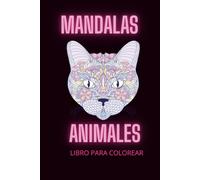 Libro de Colorear para Adultos: Animales Mandala para Aliviar el Estrés y Relajarse