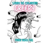 Libro de Colorear para Adultos Creepy y Siniestro: Cuaderno para Pintar Monstruos de Terror y Dibujos Terroríficos de Pesadilla (Libros Anime y Manga)