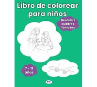 Libro de colorear para niños: Con cuadros y pintores famosos, descubre el arte mientras te diviertes