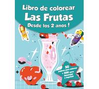 Libro de colorear para niños - Las Frutas (Desde los 2 años): ¡50 páginas para colorear + 500 para descargar e imprimir!
