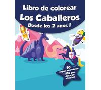 Libro de colorear para niños - Los Caballeros (Desde los 2 años): ¡50 páginas para colorear + 500 para descargar e imprimir!