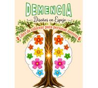 Libro de Colorear para Personas con Demencia: Diseños Simples en Espejo para Fomentar la Calma, la Concentración y la Estimulación Cognitiva.