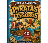 Libro de colorear Piratas y Tesoros: 40 ilustraciones para niños de 4 a 8 años (Libros temáticos para colorear)