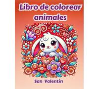 "Libro de Colorear San Valentín: Animales Tiernos para Niños": "50 adorables páginas para colorear que celebran el amor y la creatividad infantil."