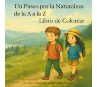 Libro de Colorear: Un Paseo por la Naturaleza de la A a la Z: Libro de Colorear para Aprender el Abecedario a Través de la Naturaleza