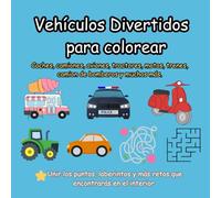 Libro de Colorear Vehículos para Niños de 4 a 8 Años: Coches, Camiones, Trenes, Aviones, Barcos, Unir Puntos y Retos Divertidos: Coches, camiones, ... colorear, unir los puntos y divertidos retos