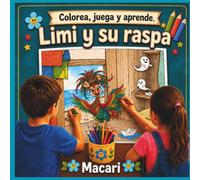 Libro de colorear y actividades. Limi y su raspa.: Colorea, juega y aprende, desarrollando la atención. Ideal para niños de 4 a 9 años.