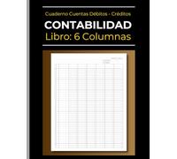 Libro de Contabilidad | Cuaderno de cuentas Débitos y Créditos | 6 Columnas: Ingresos y Gastos | Transacciones de Caja y Banco | Débitos - Créditos | ... Mayor Para Empresas, Contables o Uso Personal