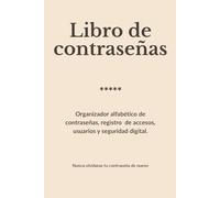 Libro de contraseñas: Organizador alfabético de contraseñas, registro de accesos, usuarios y seguridad digital