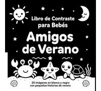Libro de Contraste para Bebés: 20 imágenes en blanco y negro con pequeñas historias de verano para la estimulación visual de recién nacidos y bebés desde 0-12 meses
