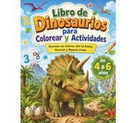 Libro de dinosaurios para colorear y actividades: Colorear, unir números, recortar, grafomotricidad y diplomas de explorador. Para niños y niñas de 4 a 6 años