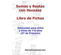 Libro de Fichas - Sumas y Restas con llevadas: Para niños y niñas de 7-8 años (2º Primaria)