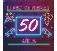 Libro de firmas 50 años: Libro de visitas para el 50 cumpleaños - mensajes, deseos y fotos de los invitados. Regalo original y decoración elegante para la fiesta