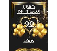 Libro de firmas 90 años: Libro de visitas para el 90 cumpleaños - mensajes, deseos y fotos de los invitados. Regalo original y decoración elegante para la fiesta