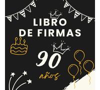 Libro de firmas 90 años: Libro de visitas para el 90 cumpleaños - mensajes, deseos y fotos de los invitados. Regalo original y decoración elegante para la fiesta