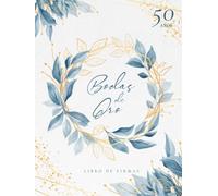 Libro de Firmas Bodas de Oro 50 aniversario para dedicatorias de invitados, fotografías y árbol de firmas o huellas: Regalo 50 años matrimonio | Recuerdo de celebración de boda