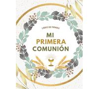 Libro de Firmas Comunión para Niño y Niña: Interior en Color / Libro "Mi Primera Comunión" Personalizado para Dedicatorias, Fotografías, Anécdotas y Lista de Regalos.