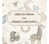 Libro de Firmas para Primer Cumpleaños: Con Espacio para Mensajes, Fotos y Recuerdos Especiales
