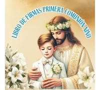 Libro de Firmas Primera Comunión Niño: Elegante Libro de Recuerdos para la Primera Comunión - Papel Premium, Formato 8.5 x 8.5 pulgadas, Espacio para 40 Invitados (Vintage religious ceremonies)