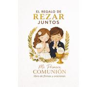 Libro de Firmas y Oraciones para Primera Comunión: El Regalo de Rezar Juntos: Guest Book Católico con Ave María y Padre Nuestro Ilustrados, con ... y Bendiciones | Regalo para Niña o Niño