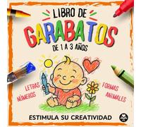 Libro de garabatos para bebés, niños y niñas de 1, 2 y 3 años: Su primer libro de colorear para estimular su creatividad (LIBROS DE GARABATOS (1-3 años))