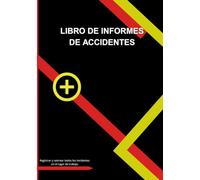 LIBRO DE INFORMES DE ACCIDENTES: Práctico libro de registro diseñado para ayudar a empresas de todos los tamaños a mantener registros precisos de ... de seguridad en el lugar de trabajo.