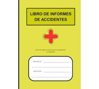 LIBRO DE INFORMES DE ACCIDENTES: Práctico libro de registro diseñado para ayudar a empresas de todos los tamaños a mantener registros precisos de ... de seguridad en el lugar de trabajo.