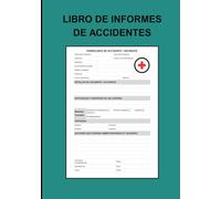 LIBRO DE INFORMES DE ACCIDENTES: Práctico libro de registro diseñado para ayudar a empresas de todos los tamaños a mantener registros precisos de ... de seguridad en el lugar de trabajo.