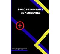 LIBRO DE INFORMES DE ACCIDENTES: Práctico libro de registro diseñado para ayudar a empresas de todos los tamaños a mantener registros precisos de ... de seguridad en el lugar de trabajo.