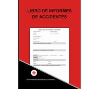 LIBRO DE INFORMES DE ACCIDENTES: Práctico libro de registro diseñado para ayudar a empresas de todos los tamaños a mantener registros precisos de ... de seguridad en el lugar de trabajo.