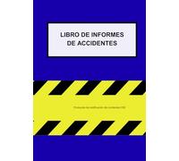 LIBRO DE INFORMES DE ACCIDENTES: Práctico libro de registro diseñado para ayudar a empresas de todos los tamaños a mantener registros precisos de ... de seguridad en el lugar de trabajo.