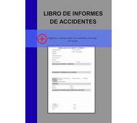 LIBRO DE INFORMES DE ACCIDENTES: Práctico libro de registro diseñado para ayudar a empresas de todos los tamaños a mantener registros precisos de ... de seguridad en el lugar de trabajo.